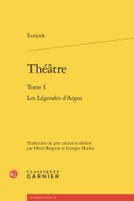 Théatre. tome i - les légendes d'argos