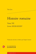 Histoire romaine. tome vii - livres xxxi-xxxv