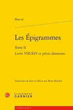 Les epigrammes. tome ii - livres viii-xiv et pièces douteuses
