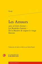 Les amours suivis de l'art d'aimer - les remèdes d'amour - de la manière de soig
