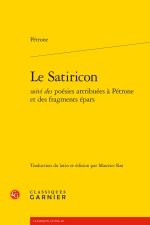 Le satiricon suivi des poésies attribuées à pétrone et des fragments épars