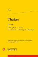 Théatre. tome ii - les captifs - casine - la cassette - charancon - epidique