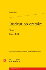 Institution oratoire. tome i - livres i-iii