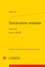 Institution oratoire. tome iii - livres vii-ix