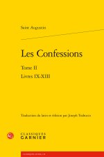 Les confessions. tome ii - livres ix-xiii