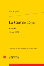 La cité de dieu. tome ii - livres vi-x