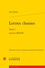 Lettres choisies. tome i - lettres i-xxvii