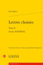 Lettres choisies. tome ii - lettres xxviii-xl