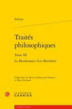 Traités philosophiques. tome iii - la bienfaisance (les bienfaits)