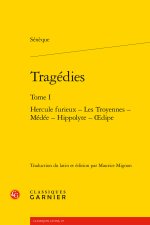Tragédies. tome i - hercule furieux - les troyennes - médée - hippolyte - oedipe