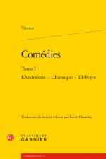 Comédies. tome i - l'andrienne - l'eunuque - l'hécyre