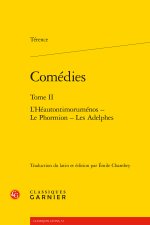 Comédies. tome ii - l'héautontimoruménos - le phormion - les adelphes