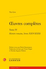 Oeuvres complètes. tome iv - histoire romaine, livres xxv-xxxi