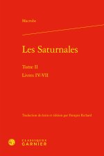 Les saturnales. tome ii - livres iv-vii