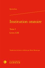 Institution oratoire. tome i - livres i-iii