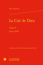 La cité de dieu. tome ii - livres vi-x