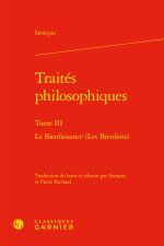 Traités philosophiques. tome iii - la bienfaisance (les bienfaits)