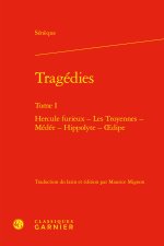 Tragédies. tome i - hercule furieux - les troyennes - médée - hippolyte - oedipe