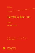 Lettres à lucilius. tome i - lettres i-lxv