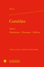 Comédies. tome i - l'andrienne - l'eunuque - l'hécyre