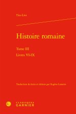 Histoire romaine. tome iii - livres vi-ix