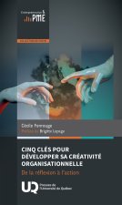 Cinq clés pour développer sa créativité organisationnelle