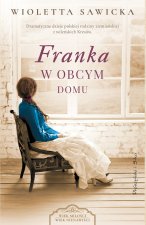 Franka. W obcym domu. Wiek miłości, wiek nienawiści