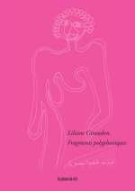 Liliane Giraudon. Fragments polyphoniques