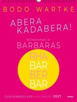 Zungenbrecher-Wandkalender 2027 - Abera kadabera! Willkommen in Barbaras Rhabarberbar!