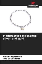 Manufacture blackened silver and gold