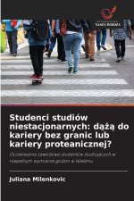 Studenci studiów niestacjonarnych: daza do kariery bez granic lub kariery proteanicznej?
