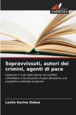 Sopravvissuti, autori dei crimini, agenti di pace