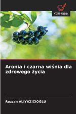 Aronia i czarna wisnia dla zdrowego zycia