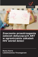 Znaczenie przestrzegania zalecen dotyczacych ART w ograniczaniu zakazen HIV wsród dzieci