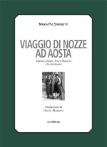 Viaggio di nozze. Topazia Alliata, Fosco Maraini e la montagna