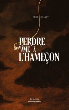 Perdre son âme à l’hameçon