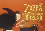 zuppa cento per cento strega