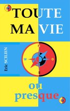 Toute ma vie ou presque