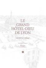 Le Grand Hôtel-Dieu de Lyon