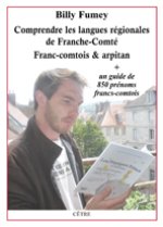 Comprendre les langues régionales de Franche-Comté. Franc-comtois et arpitan.