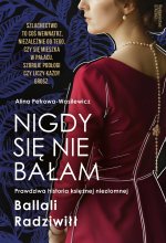 Nigdy się nie bałam. Prawdziwa historia księżnej niezłomnej