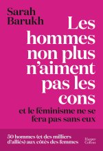 Les hommes non plus n'aiment pas les cons... et le féminisme ne se fera pas sans eux !