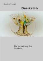 Der Kelch  ein fantastisches Märchenbuch für Goß und Klein