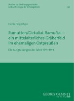 Ramutten/Girkaliai-Ramuciai - ein mittelalterliches Gräberfeld im ehemaligen Ostpreußen