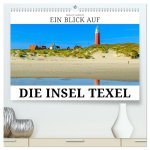 Ein Blick auf die Insel Texel (hochwertiger Premium Wandkalender 2026 DIN A2 quer), Kunstdruck in Hochglanz