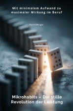 Mikrohabits - Die stille Revolution der Leistung