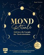 Mond-Rituale - Aktiviere die Energie der Tierkreiszeichen | Dein Jahresbegleiter mit Orakellegungen, Ausmalseiten und Mantras für deine Meditationspra