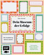 Journal: Das Museum meiner Erfolge - Die Ausstellung meines Lebens