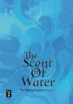 The Scent of Water (The Wrong Scents: Roman 3)