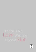 There Is No Love Wishing Upon a Star 05